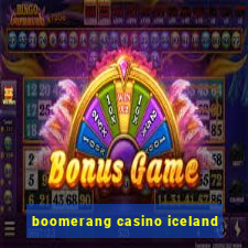 boomerang casino iceland